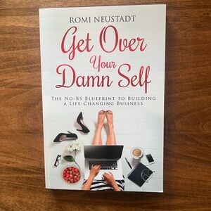 Get Over Your Damn Self Book